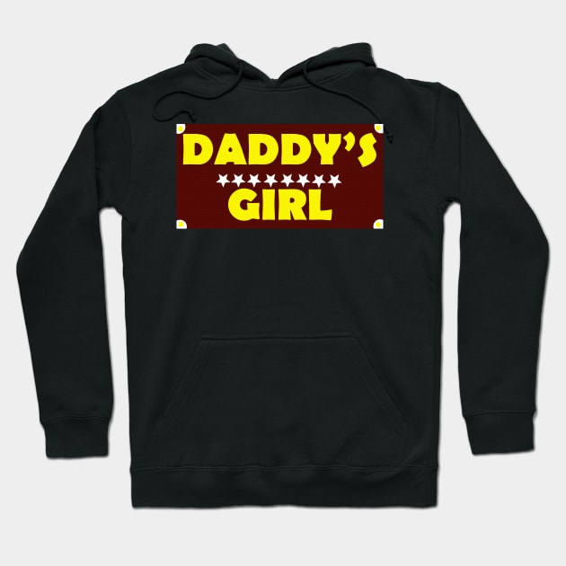 Daddy’s girl Hoodie by ZADMAD